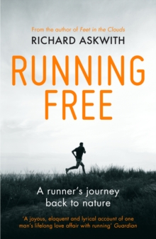 Running Free : A Runner's Journey Back to Nature, Paperback / softback Book Running Free : A Runner's Journey Back to Nature, Paperback / softback Book