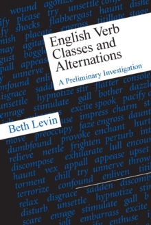 English Verb Classes and Alternations : A Preliminary Investigation, Paperback Book English Verb Classes and Alternations : A Preliminary Investigation, Paperback Book