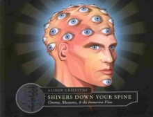Shivers Down Your Spine : Cinema, Museums, and the Immersive View, Paperback / softback Book Shivers Down Your Spine : Cinema, Museums, and the Immersive View, Paperback / softback Book
