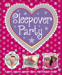 Sleepover Party : Games, Quizzes, Pamper Ideas and Things to Make!, Hardback Book Sleepover Party : Games, Quizzes, Pamper Ideas and Things to Make!, Hardback Book