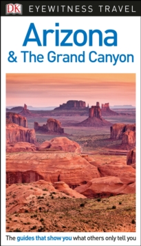 DK Eyewitness Travel Guide Arizona and the Grand Canyon, Paperback / softback Book DK Eyewitness Travel Guide Arizona and the Grand Canyon, Paperback / softback Book