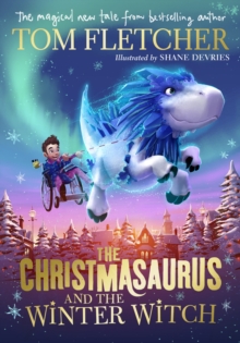 The Christmasaurus and the Winter Witch, Hardback Book The Christmasaurus and the Winter Witch, Hardback Book