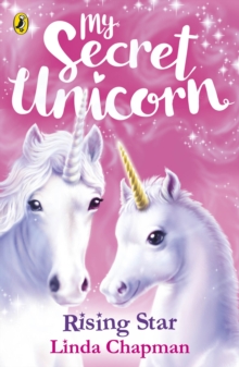 My Secret Unicorn: Rising Star, Paperback / softback Book My Secret Unicorn: Rising Star, Paperback / softback Book