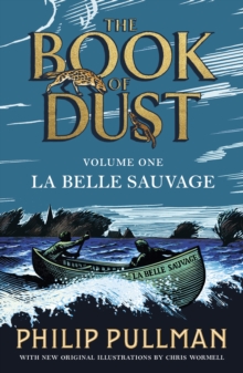 La Belle Sauvage: The Book of Dust Volume One, Paperback / softback Book La Belle Sauvage: The Book of Dust Volume One, Paperback / softback Book