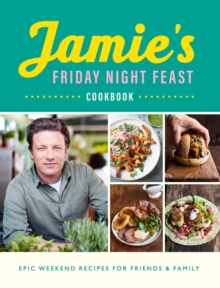 Jamie's Friday Night Feast Cookbook, Paperback / softback Book Jamie's Friday Night Feast Cookbook, Paperback / softback Book
