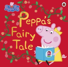 Peppa Pig: Peppa's Fairy Tale, Paperback / softback Book Peppa Pig: Peppa's Fairy Tale, Paperback / softback Book