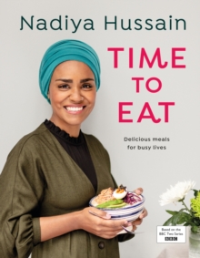 Time to Eat : Delicious meals for busy lives, Hardback Book Time to Eat : Delicious meals for busy lives, Hardback Book