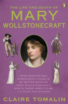 The Life and Death of Mary Wollstonecraft, Paperback / softback Book The Life and Death of Mary Wollstonecraft, Paperback / softback Book