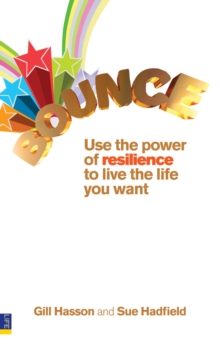 Bounce : Use the power of resilience to live the life you want, Paperback / softback Book Bounce : Use the power of resilience to live the life you want, Paperback / softback Book
