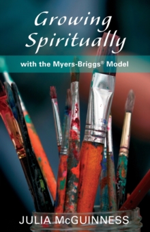 Growing Spiritually with the Myers-Briggs Model, Paperback / softback Book Growing Spiritually with the Myers-Briggs Model, Paperback / softback Book