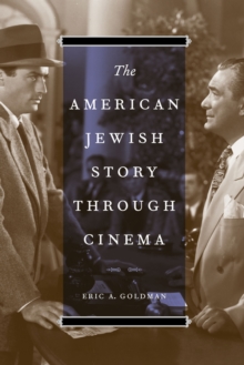 The American Jewish Story through Cinema, Hardback Book The American Jewish Story through Cinema, Hardback Book
