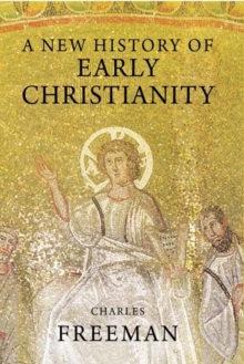 A New History of Early Christianity, Paperback Book A New History of Early Christianity, Paperback Book