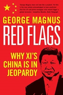 Red Flags : Why Xi's China Is in Jeopardy, Hardback Book Red Flags : Why Xi's China Is in Jeopardy, Hardback Book
