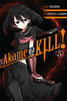 Akame ga KILL!, Vol. 5, Paperback / softback Book Akame ga KILL!, Vol. 5, Paperback / softback Book