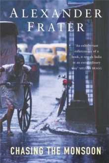 Chasing The Monsoon : A Modern Pilgrimage Through India, Paperback / softback Book Chasing The Monsoon : A Modern Pilgrimage Through India, Paperback / softback Book