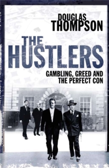 The Hustlers : Gambling, Greed and the Perfect Con, Paperback Book The Hustlers : Gambling, Greed and the Perfect Con, Paperback Book