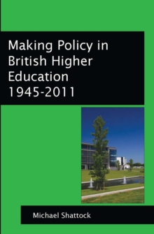Making Policy In British Higher Education 1945-2011, EPUB eBook Making Policy In British Higher Education 1945-2011, EPUB eBook