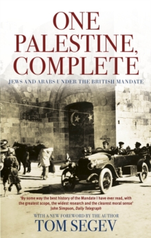One Palestine, Complete : Jews and Arabs Under the British Mandate, Paperback / softback Book One Palestine, Complete : Jews and Arabs Under the British Mandate, Paperback / softback Book
