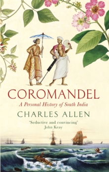 Coromandel : A Personal History of South India, Paperback / softback Book Coromandel : A Personal History of South India, Paperback / softback Book