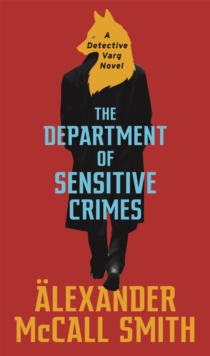 The Department of Sensitive Crimes : A Detective Varg novel, Paperback / softback Book The Department of Sensitive Crimes : A Detective Varg novel, Paperback / softback Book