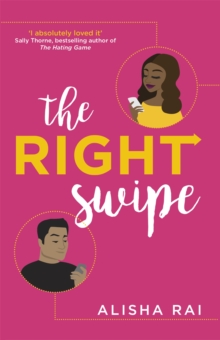 The Right Swipe : swipe right on this irresistible romcom, Paperback / softback Book The Right Swipe : swipe right on this irresistible romcom, Paperback / softback Book