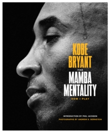 The Mamba Mentality : How I Play, Hardback Book The Mamba Mentality : How I Play, Hardback Book