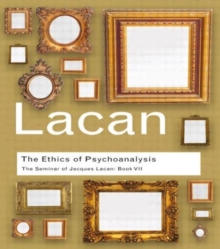 The Ethics of Psychoanalysis : The Seminar of Jacques Lacan: Book VII, Paperback Book The Ethics of Psychoanalysis : The Seminar of Jacques Lacan: Book VII, Paperback Book