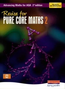 Revise for Advancing Maths for AQA 2nd edition Pure Core Maths 2, Paperback Book Revise for Advancing Maths for AQA 2nd edition Pure Core Maths 2, Paperback Book