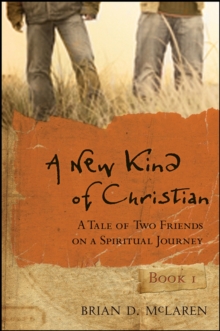 A New Kind of Christian : A Tale of Two Friends on a Spiritual Journey, Paperback / softback Book A New Kind of Christian : A Tale of Two Friends on a Spiritual Journey, Paperback / softback Book