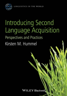 Introducing Second Language Acquisition : Perspectives and Practices, Paperback / softback Book Introducing Second Language Acquisition : Perspectives and Practices, Paperback / softback Book