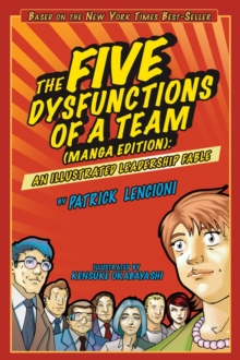 The Five Dysfunctions of a Team : An Illustrated Leadership Fable Manga Edition, Paperback Book The Five Dysfunctions of a Team : An Illustrated Leadership Fable Manga Edition, Paperback Book