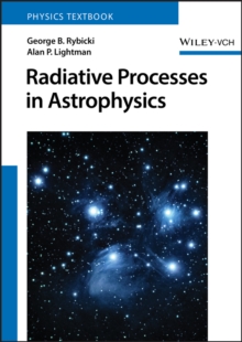 Radiative Processes in Astrophysics, Paperback / softback Book Radiative Processes in Astrophysics, Paperback / softback Book