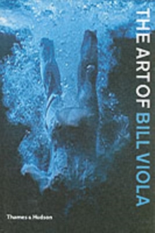 The Art of Bill Viola, Paperback / softback Book The Art of Bill Viola, Paperback / softback Book