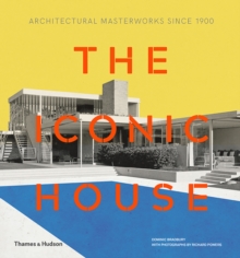 The Iconic House : Architectural Masterworks Since 1900, Hardback Book The Iconic House : Architectural Masterworks Since 1900, Hardback Book