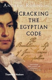 Cracking the Egyptian Code : The Revolutionary Life of Jean-Francois Champollion, Paperback Book Cracking the Egyptian Code : The Revolutionary Life of Jean-Francois Champollion, Paperback Book