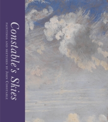 Constable's Skies : Paintings and Sketches by John Constable, Hardback Book Constable's Skies : Paintings and Sketches by John Constable, Hardback Book