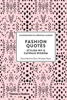 Fashion Quotes : Stylish Wit & Catwalk Wisdom, Hardback Book Fashion Quotes : Stylish Wit & Catwalk Wisdom, Hardback Book