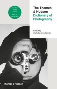 The Thames & Hudson Dictionary of Photography, Paperback / softback Book The Thames & Hudson Dictionary of Photography, Paperback / softback Book