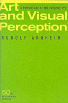 Art and Visual Perception : A Psychology of the Creative Eye, Paperback Book Art and Visual Perception : A Psychology of the Creative Eye, Paperback Book