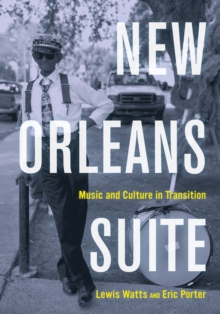 New Orleans Suite : Music and Culture in Transition, Paperback / softback Book New Orleans Suite : Music and Culture in Transition, Paperback / softback Book