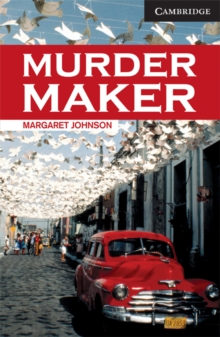 Cambridge English Readers : Murder Maker Level 6, Paperback / softback Book Cambridge English Readers : Murder Maker Level 6, Paperback / softback Book