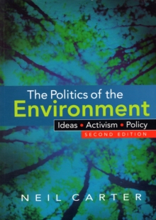 The Politics of the Environment : Ideas, Activism, Policy, Paperback Book The Politics of the Environment : Ideas, Activism, Policy, Paperback Book