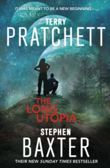 The Long Utopia : (The Long Earth 4), Paperback Book The Long Utopia : (The Long Earth 4), Paperback Book