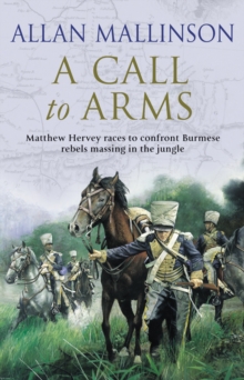 A Call To Arms : (Matthew Hervey 4), Paperback / softback Book A Call To Arms : (Matthew Hervey 4), Paperback / softback Book