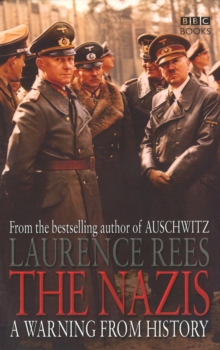 The Nazis : A Warning from History, Paperback Book The Nazis : A Warning from History, Paperback Book