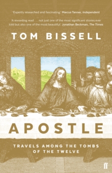 Apostle : Travels Among the Tombs of the Twelve, Paperback Book Apostle : Travels Among the Tombs of the Twelve, Paperback Book