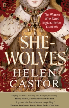 She-Wolves : The Women Who Ruled England Before Elizabeth, Paperback / softback Book She-Wolves : The Women Who Ruled England Before Elizabeth, Paperback / softback Book