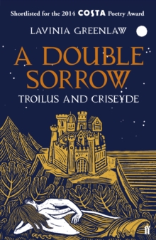 A Double Sorrow : Troilus and Criseyde, Paperback / softback Book A Double Sorrow : Troilus and Criseyde, Paperback / softback Book