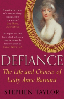 Defiance : The Life and Choices of Lady Anne Barnard, Paperback Book Defiance : The Life and Choices of Lady Anne Barnard, Paperback Book