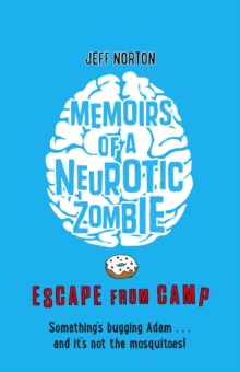 Memoirs of a Neurotic Zombie: Escape from Camp, Paperback / softback Book Memoirs of a Neurotic Zombie: Escape from Camp, Paperback / softback Book
